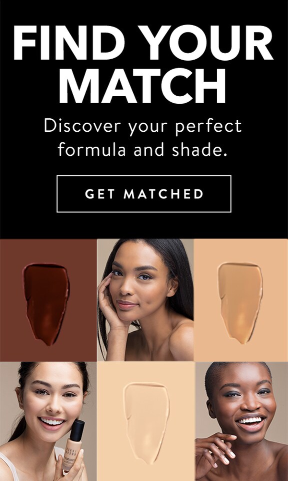 find your perfect Formula and Shades Click here to get matched